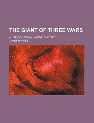 Book cover for The Giant of Three Wars; A Life of General Winfield Scott