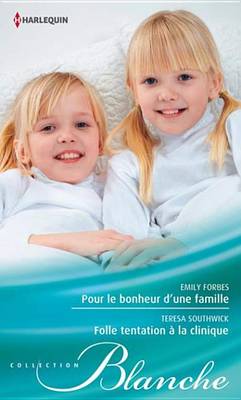 Cover of Pour Le Bonheur D'Une Famille - Folle Tentation a la Clinique