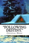 Book cover for "Following Destiny."