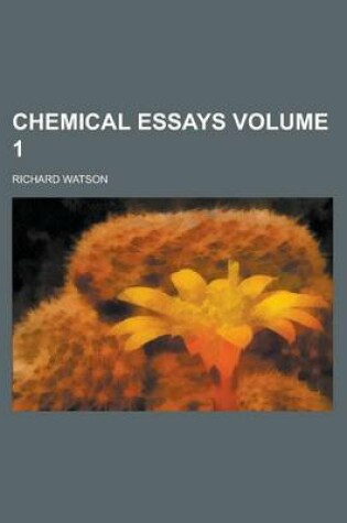 Cover of Chemical Essays (Volume 1)