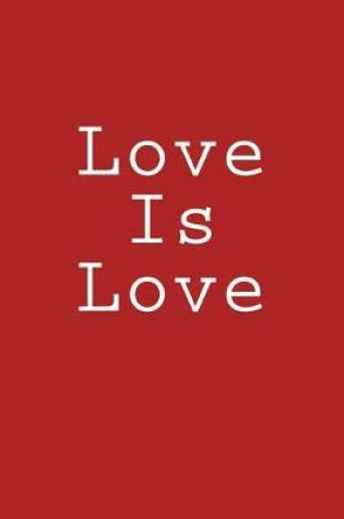 Cover of Love Is Love