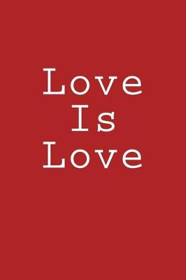 Book cover for Love Is Love