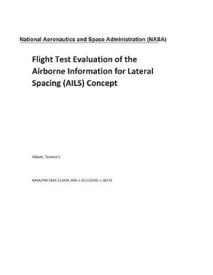 Book cover for Flight Test Evaluation of the Airborne Information for Lateral Spacing (Ails) Concept