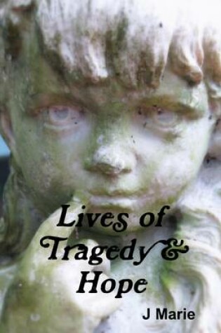 Cover of Lives of Tragedy & Hope
