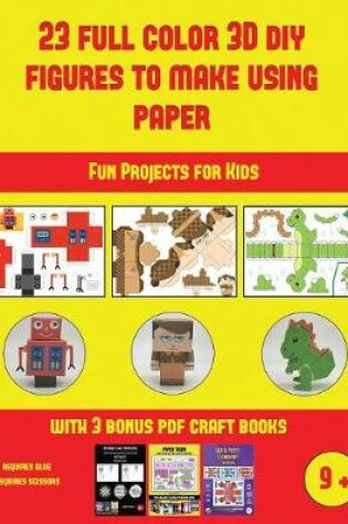 Cover of Fun Projects for Kids (23 Full Color 3D Figures to Make Using Paper)