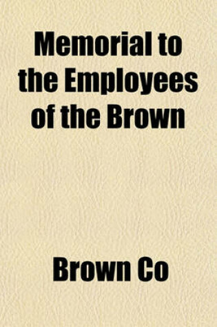 Cover of Memorial to the Employees of the Brown