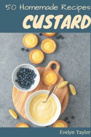 Cover of 50 Homemade Custard Recipes
