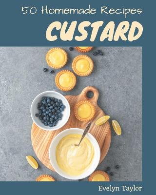 Book cover for 50 Homemade Custard Recipes