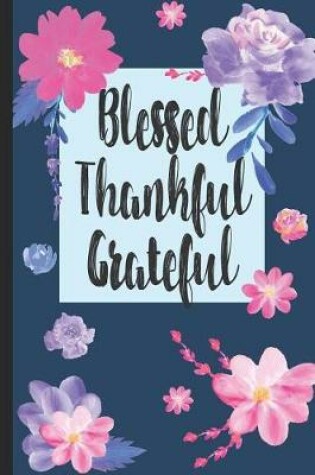 Cover of Blessed Thankful Grateful