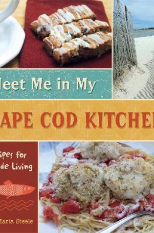 Cover of Meet Me in My Cape Cod Kitchen