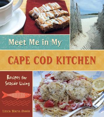 Cover of Meet Me in My Cape Cod Kitchen