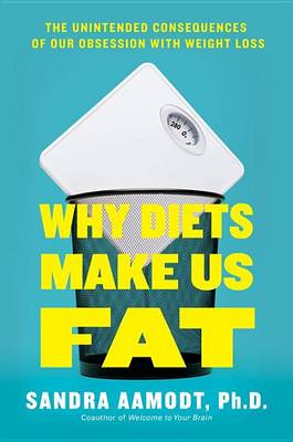 Book cover for Why Diets Make Us Fat