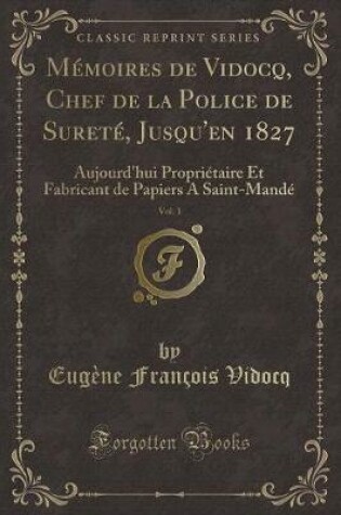 Cover of Mémoires de Vidocq, Chef de la Police de Sureté, Jusqu'en 1827, Vol. 1