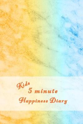 Book cover for Kids 5 minutes happiness diary