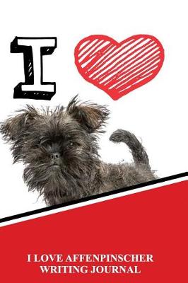 Book cover for I Love Affenpinscher Writing Journal