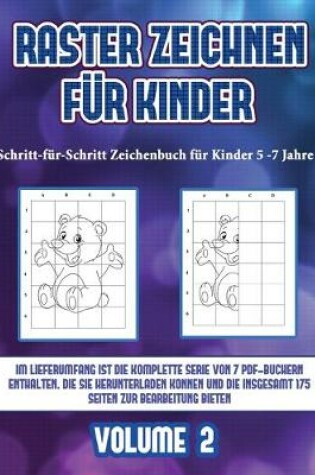 Cover of Schritt-für-Schritt Zeichenbuch für Kinder 5 -7 Jahre (Raster zeichnen für Kinder - Volume 2)