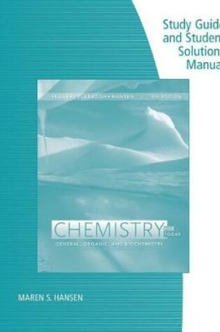 Cover of Study Guide with Student Solutions Manual for Seager/Slabaugh/Hansen's  Chemistry for Today: General, Organic, and Biochemistry, 9th Edition