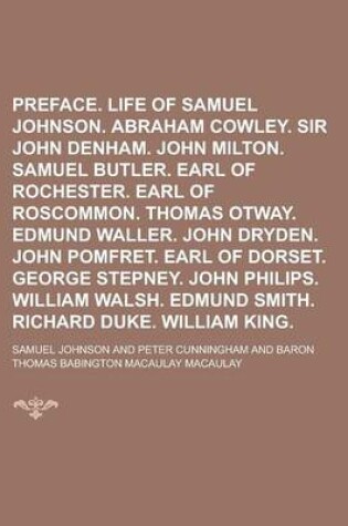 Cover of Editor's Preface. Life of Samuel Johnson. Abraham Cowley. Sir John Denham. John Milton. Samuel Butler. Earl of Rochester. Earl of Roscommon. Thomas Otway. Edmund Waller. John Dryden. John Pomfret. Earl of Dorset. George Stepney. John