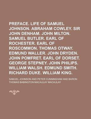 Book cover for Editor's Preface. Life of Samuel Johnson. Abraham Cowley. Sir John Denham. John Milton. Samuel Butler. Earl of Rochester. Earl of Roscommon. Thomas Otway. Edmund Waller. John Dryden. John Pomfret. Earl of Dorset. George Stepney. John