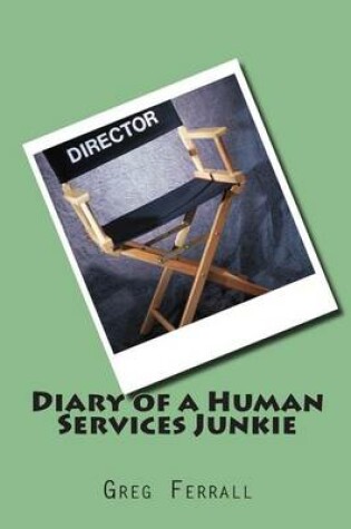 Cover of Diary of a Human Services Junkie