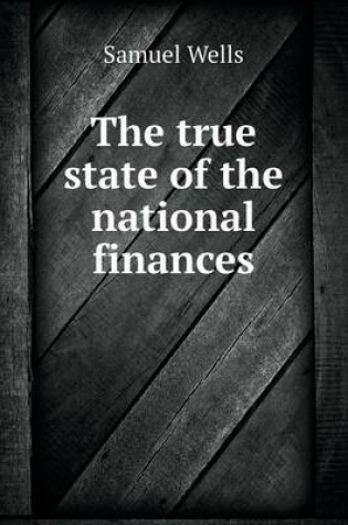 Cover of The true state of the national finances