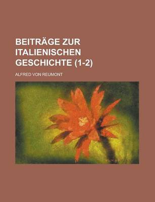 Book cover for Beitrage Zur Italienischen Geschichte (1-2)