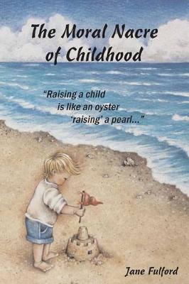 Book cover for The Moral Nacre of Childhood