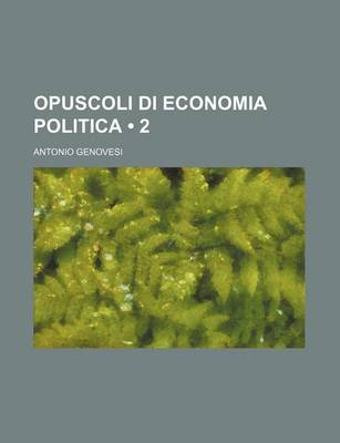 Book cover for Opuscoli Di Economia Politica (2)