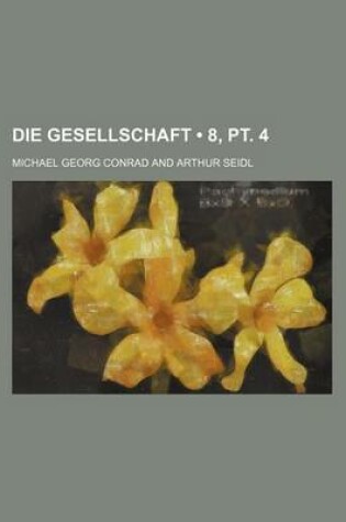 Cover of Die Gesellschaft (8, PT. 4)