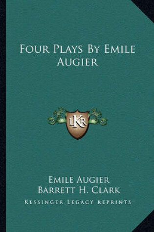 Cover of Four Plays by Emile Augier