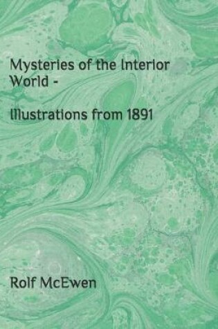 Cover of Mysteries of the Interior World - Illustrations from 1891
