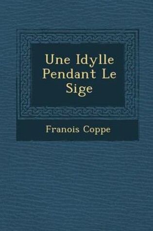 Cover of Une Idylle Pendant Le Si GE