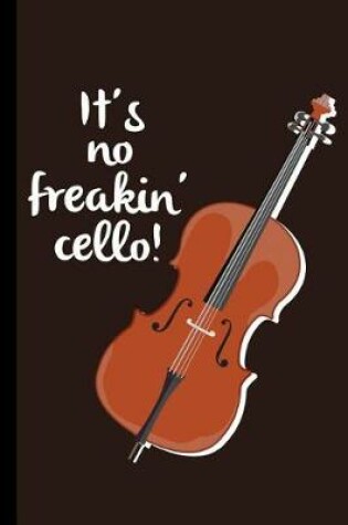 Cover of It's No Freakin' Cello!