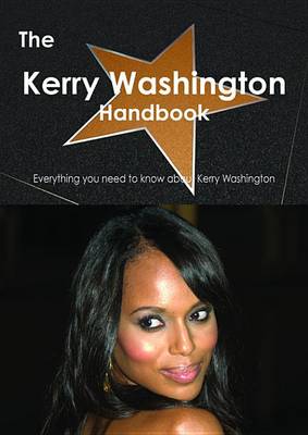 Book cover for The Kerry Washington Handbook - Everything You Need to Know about Kerry Washington