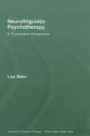 Cover of Neurolinguistic Psychotherapy: A Postmodern Perspective