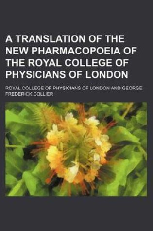 Cover of A Translation of the New Pharmacopoeia of the Royal College of Physicians of London