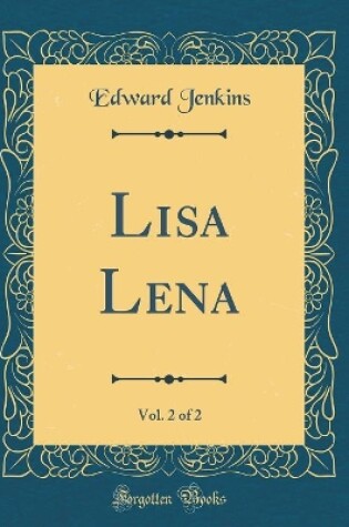 Cover of Lisa Lena, Vol. 2 of 2 (Classic Reprint)