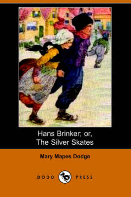 Book cover for Hans Brinker; Or, the Silver Skates (Dodo Press)