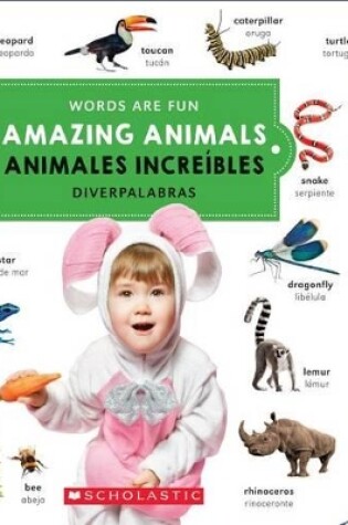 Cover of Amazing Animals/ Animales Increíbles (Words Are Fun/Diverpalabras)