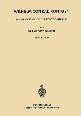 Book cover for Wilhelm Conrad Röntgen und die Geschichte der Röntgenstrahlen