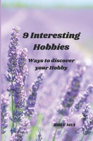 Cover of 9 Interesting Hobbies