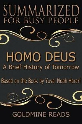 Cover of Homo Deus - Summarized for Busy People: A Brief History of Tomorrow: Based on the Book by Yuval Noah Harari