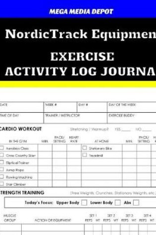 Cover of Nordictrack Equipment Exercise Activity Log Journal