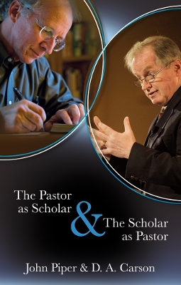 Book cover for The Pastor as Scholar and the Scholar as Pastor
