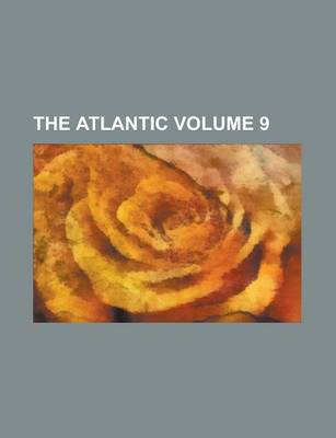 Book cover for The Atlantic Volume 9