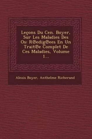 Cover of Lecons Du Cen. Boyer, Sur Les Maladies Des OS