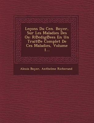 Book cover for Lecons Du Cen. Boyer, Sur Les Maladies Des OS