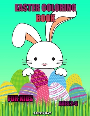 Book cover for Easter Coloring Book for Kids Ages 2-5