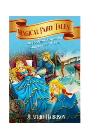 Cover of Magical Fairy Tales and Bedtime Stories for Children of All Ages (Volume