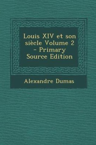 Cover of Louis XIV Et Son Siecle Volume 2